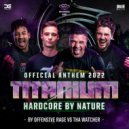 Cryogenic & Dimitri K & Major Conspiracy ft. Tha Watcher - Hardcore By Nature (Official Titanium Festival 2022 Anthem) (Radio Edit)