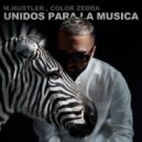 M.Hustler & Color Zebra - Unidos Para La Musica