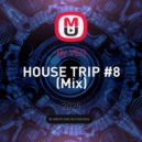 By VEG - HOUSE TRIP #8