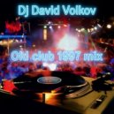 Dj David Volkov - Old Club 1997 Mix
