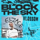 ELZACE feat. Vlossom - Block The Sky