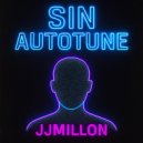 JJMillon - Sin AutoTune