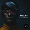 Move Me - Futura