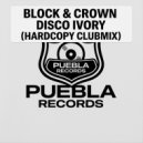 Block & Crown - Disco Ivory (Hardcopy Clubmix)