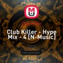 Club Killer - Hype Mix - 4 [N-Music]