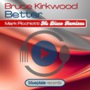Bruce Kirkwood - Better (Mark Picchiotti Extended Nu Disco Remix)
