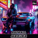 Maxuka - BadBall