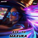 Maxuka - Aye-Yo