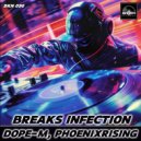 DOPE-M & PhoenixRising - Breaks Infection (Original Mix)