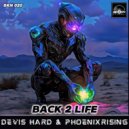 Devis Hard & PhoenixRising - Back 2 Life (Original Mix)