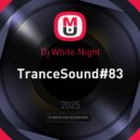 Dj White Night - TranceSound#83 ()