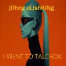 John Alishking - I went to talchok