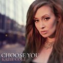 Katie Cole - Choose You