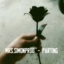 Mrs.Simon Prod. - Parting ()