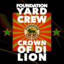 Foundation Yard Crew - Crown of di Lion (Instrumental  Mix)