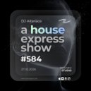 Alterace - A House Express Show #584 ()