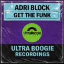 Adri Block - Get The Funk (Nudisco Clubmix)