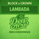 Block & Crown - Lambada (Original Mix)