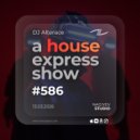 Alterace - A House Express Show #586