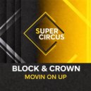 Block & Crown - Movin On Up (Original Mix)
