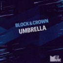 Block & Crown - Umbrella (Original Mix)