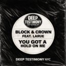 Block & Crown, Dajea - You Got A Hold On Me (Original Mix)