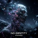 KronmDJ - NO IDENTITY ()